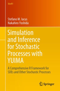 Title: Simulation and Inference for Stochastic Processes with YUIMA: A Comprehensive R Framework for SDEs and Other Stochastic Processes, Author: Stefano M. Iacus