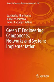 Title: Green IT Engineering: Components, Networks and Systems Implementation, Author: Vyacheslav Kharchenko