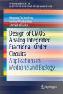 Design of CMOS Analog Integrated Fractional-Order Circuits: Applications in Medicine and Biology