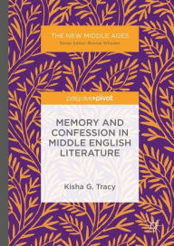 Title: Memory and Confession in Middle English Literature, Author: Kisha G. Tracy