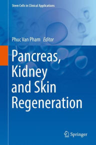 Title: Pancreas, Kidney and Skin Regeneration, Author: Phuc Van Pham