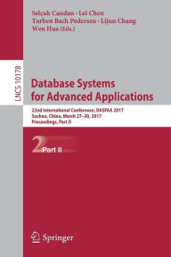 Title: Database Systems for Advanced Applications: 22nd International Conference, DASFAA 2017, Suzhou, China, March 27-30, 2017, Proceedings, Part II, Author: Selçuk Candan