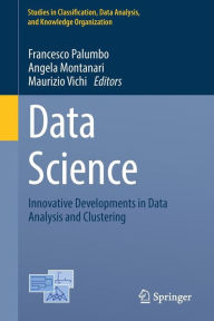 Title: Data Science: Innovative Developments in Data Analysis and Clustering, Author: Francesco Palumbo