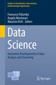 Title: Data Science: Innovative Developments in Data Analysis and Clustering, Author: Francesco Palumbo