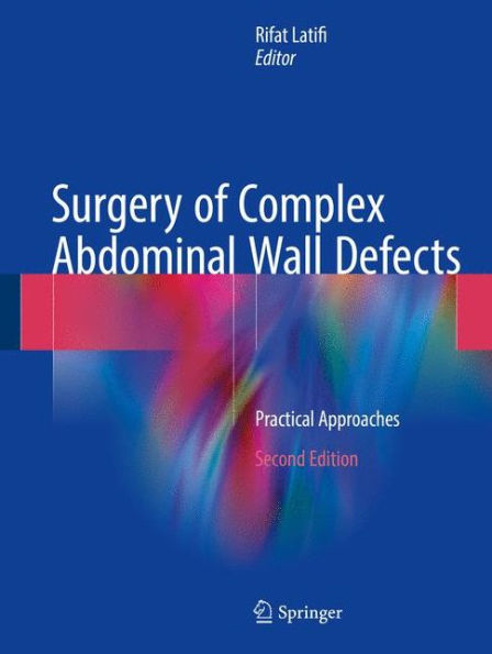 Surgery of Complex Abdominal Wall Defects: Practical Approaches / Edition 2