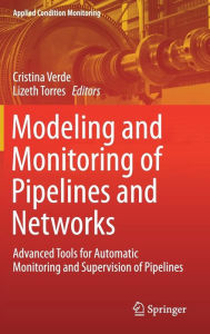 Title: Modeling and Monitoring of Pipelines and Networks: Advanced Tools for Automatic Monitoring and Supervision of Pipelines, Author: Cristina Verde