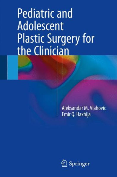 Pediatric and Adolescent Plastic Surgery for the Clinician