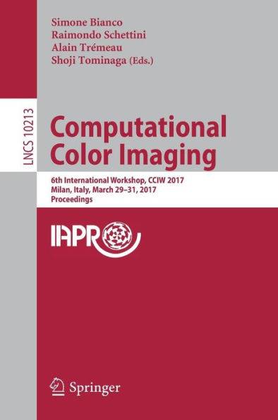 Computational Color Imaging: 6th International Workshop, CCIW 2017, Milan, Italy, March 29-31, 2017, Proceedings