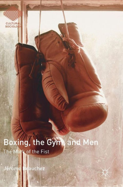 Boxing, the Gym, and Men: Mark of Fist