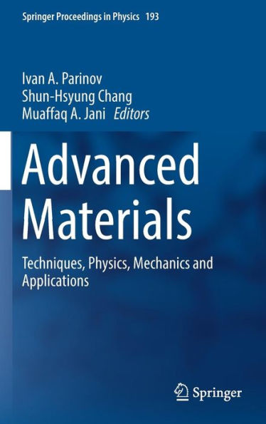 Advanced Materials: Techniques, Physics, Mechanics and Applications