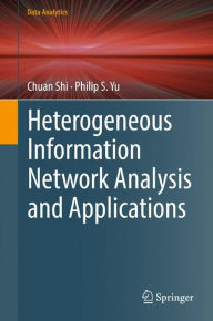 Title: Heterogeneous Information Network Analysis and Applications, Author: Chuan Shi