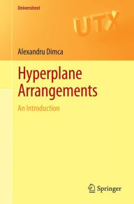 Title: Hyperplane Arrangements: An Introduction, Author: Alexandru Dimca