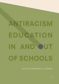 Title: Antiracism Education In and Out of Schools, Author: Aminkeng A. Alemanji