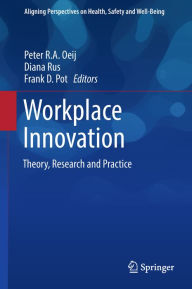 Title: Workplace Innovation: Theory, Research and Practice, Author: Peter Oeij