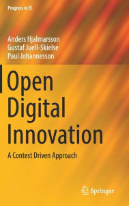 Title: Open Digital Innovation: A Contest Driven Approach, Author: Anders Hjalmarsson