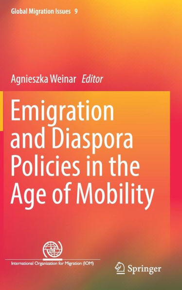 Emigration and Diaspora Policies the Age of Mobility