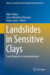 Title: Landslides in Sensitive Clays: From Research to Implementation, Author: Vikas Thakur