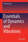 Essentials of Dynamics and Vibrations