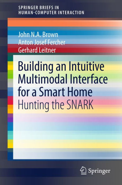Building an Intuitive Multimodal Interface for a Smart Home: Hunting the SNARK