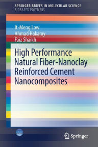 Title: High Performance Natural Fiber-Nanoclay Reinforced Cement Nanocomposites, Author: It-Meng Low