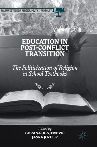 Education Post-Conflict Transition: The Politicization of Religion School Textbooks