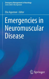 Title: Emergencies in Neuromuscular Disease, Author: Elio Agostoni