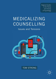 Title: Medicalizing Counselling: Issues and Tensions, Author: Tom Strong