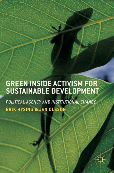 Green Inside Activism for Sustainable Development: Political Agency and Institutional Change