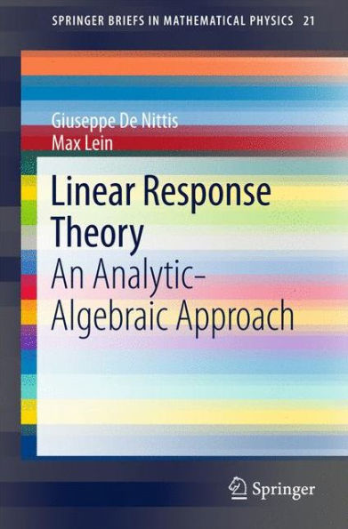 Linear Response Theory: An Analytic-Algebraic Approach