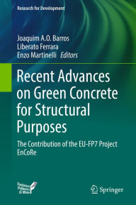 Title: Recent Advances on Green Concrete for Structural Purposes: The contribution of the EU-FP7 Project EnCoRe, Author: Joaquim A.O. Barros