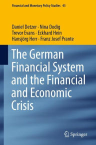 Title: The German Financial System and the Financial and Economic Crisis, Author: Daniel Detzer