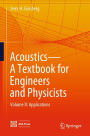 Acoustics-A Textbook for Engineers and Physicists: Volume II: Applications