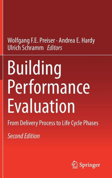 Building Performance Evaluation: From Delivery Process to Life Cycle Phases / Edition 2