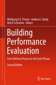 Title: Building Performance Evaluation: From Delivery Process to Life Cycle Phases, Author: Wolfgang F.E. Preiser
