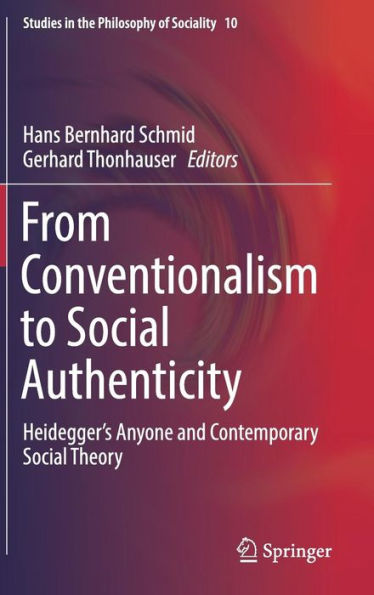 From Conventionalism to Social Authenticity: Heidegger's Anyone and Contemporary Theory