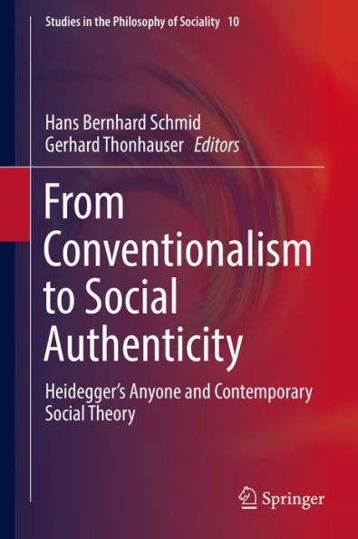 From Conventionalism to Social Authenticity: Heidegger's Anyone and Contemporary Social Theory