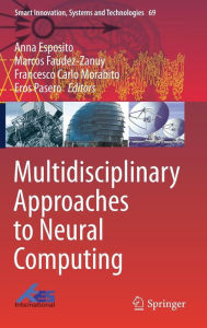 Title: Multidisciplinary Approaches to Neural Computing, Author: Anna Esposito