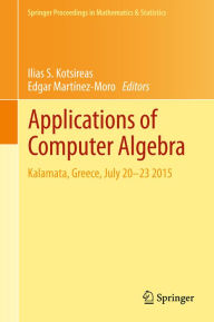 Title: Applications of Computer Algebra: Kalamata, Greece, July 20-23 2015, Author: Ilias S. Kotsireas