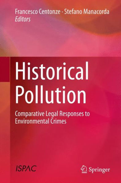 Historical Pollution: Comparative Legal Responses to Environmental Crimes