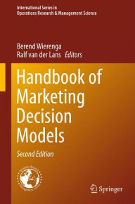 Title: Handbook of Marketing Decision Models / Edition 2, Author: Berend Wierenga