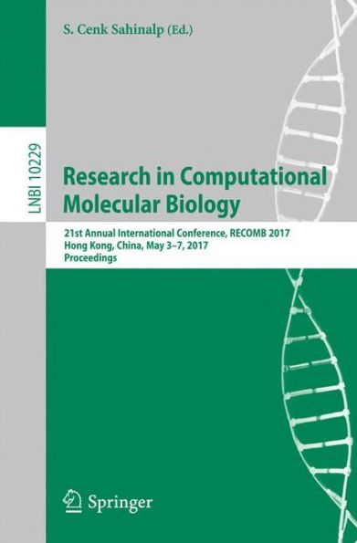 Research in Computational Molecular Biology: 21st Annual International Conference, RECOMB 2017, Hong Kong, China, May 3-7, 2017, Proceedings