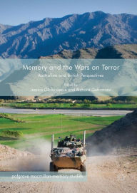 Title: Memory and the Wars on Terror: Australian and British Perspectives, Author: Jessica Gildersleeve
