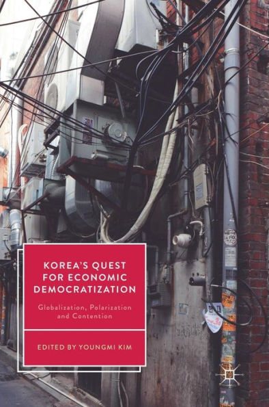 Korea's Quest for Economic Democratization: Globalization, Polarization and Contention