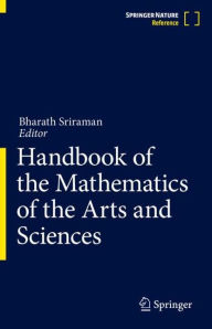 Title: Handbook of the Mathematics of the Arts and Sciences, Author: Bharath Sriraman