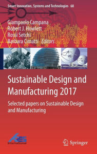 Title: Sustainable Design and Manufacturing 2017: Selected papers on Sustainable Design and Manufacturing, Author: Giampaolo Campana