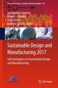 Title: Sustainable Design and Manufacturing 2017: Selected papers on Sustainable Design and Manufacturing, Author: Giampaolo Campana