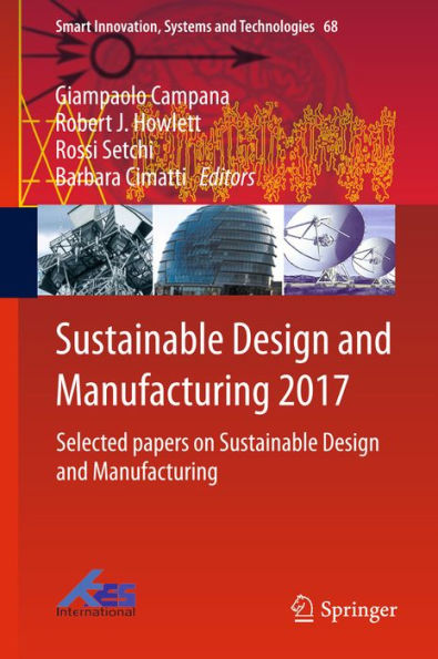 Sustainable Design and Manufacturing 2017: Selected papers on Sustainable Design and Manufacturing