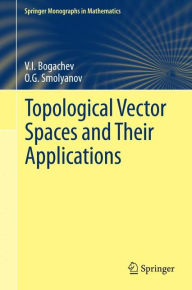 Title: Topological Vector Spaces and Their Applications, Author: V.I. Bogachev