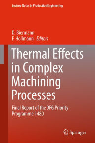 Title: Thermal Effects in Complex Machining Processes: Final Report of the DFG Priority Programme 1480, Author: D Biermann