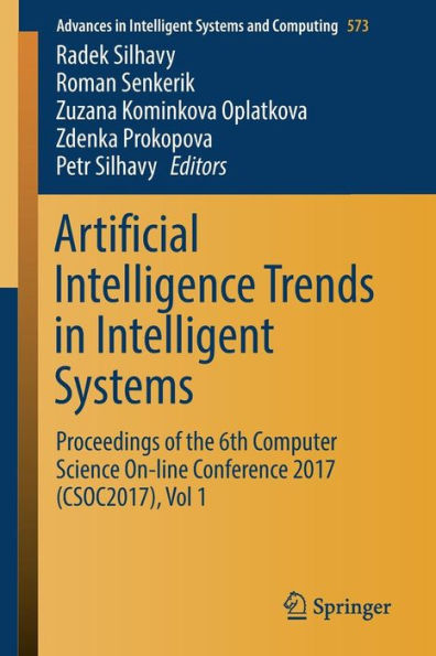 Artificial Intelligence Trends in Intelligent Systems: Proceedings of the 6th Computer Science On-line Conference 2017 (CSOC2017), Vol 1
